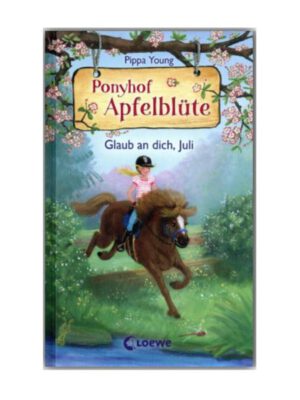 Ponyhof Apfelblüte Bd.15 - Glaub an dich